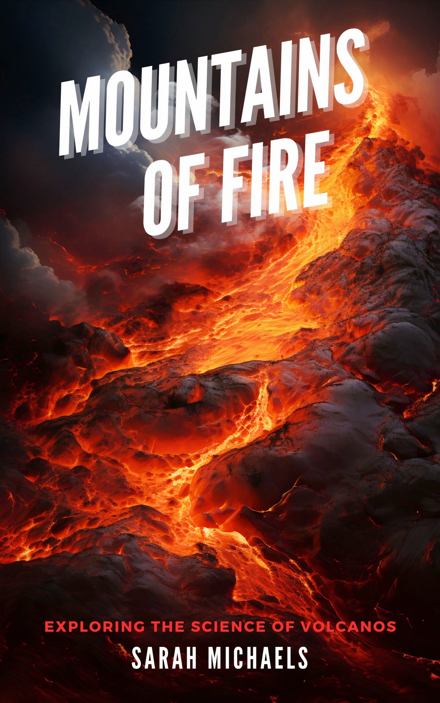 Mountains of Fire: Exploring the Science of Volcanoes