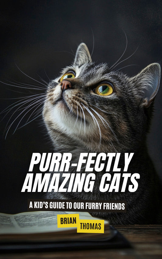 Purr-fectly Amazing Cats: A Kid’s Guide to Our Furry Friends