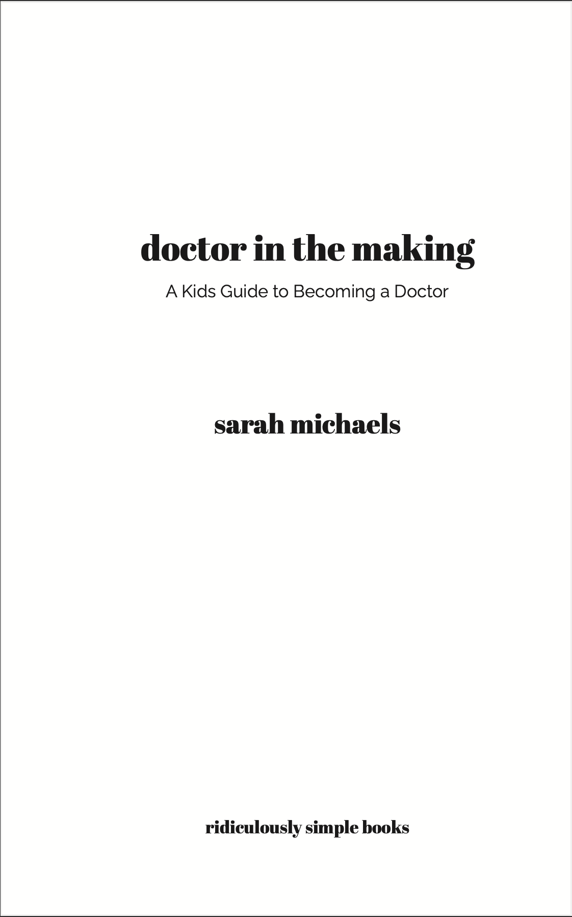 Doctor in the Making: A Kids Guide to Becoming a Doctor | Career Book (Ages 8-12)